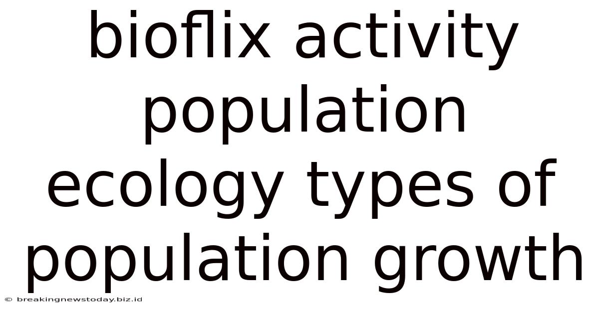 Bioflix Activity Population Ecology Types Of Population Growth