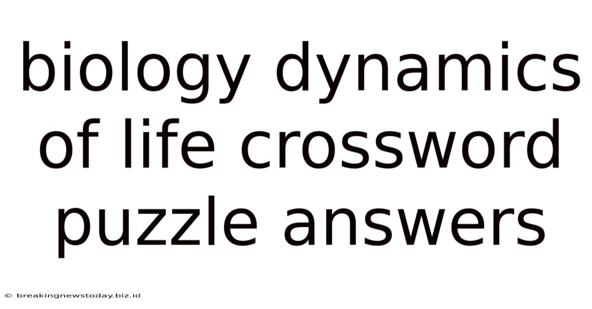 Biology Dynamics Of Life Crossword Puzzle Answers
