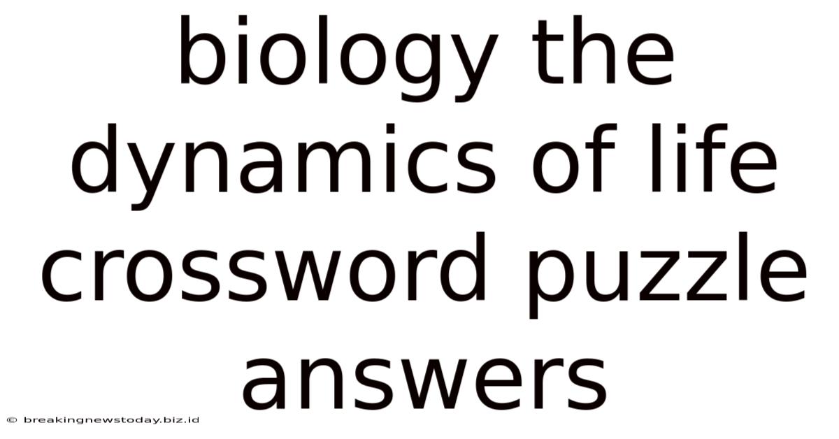 Biology The Dynamics Of Life Crossword Puzzle Answers