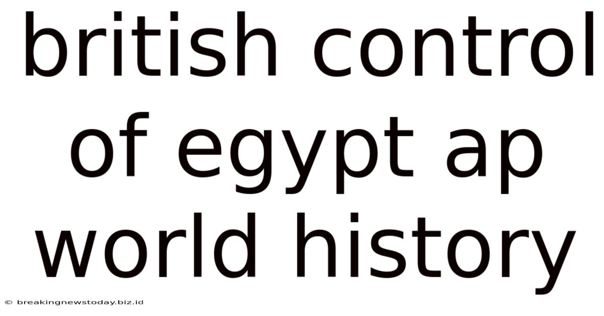 British Control Of Egypt Ap World History