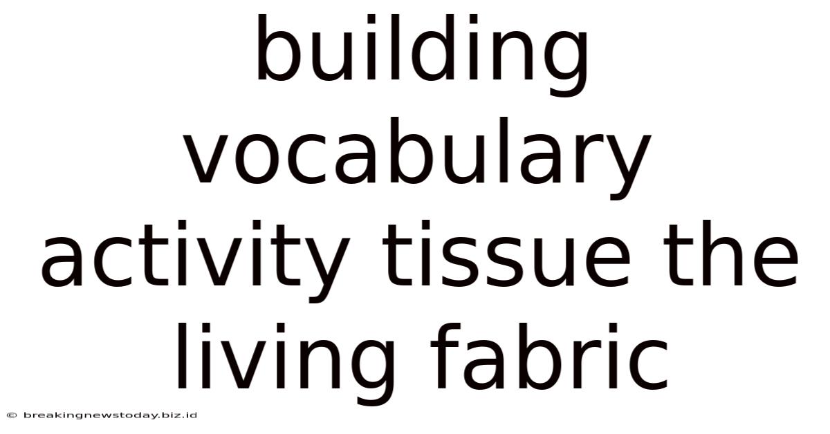 Building Vocabulary Activity Tissue The Living Fabric