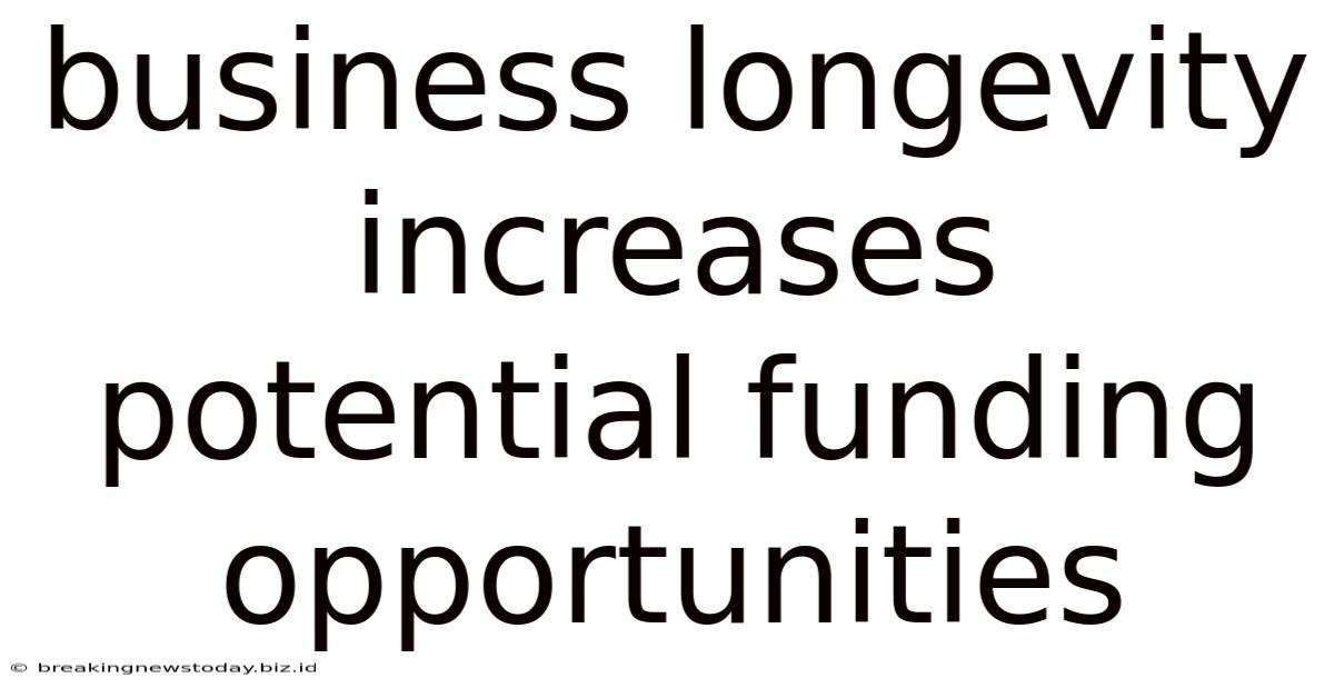 Business Longevity Increases Potential Funding Opportunities