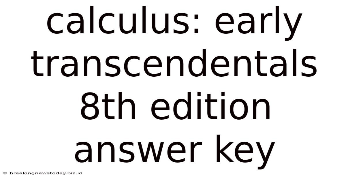 Calculus: Early Transcendentals 8th Edition Answer Key