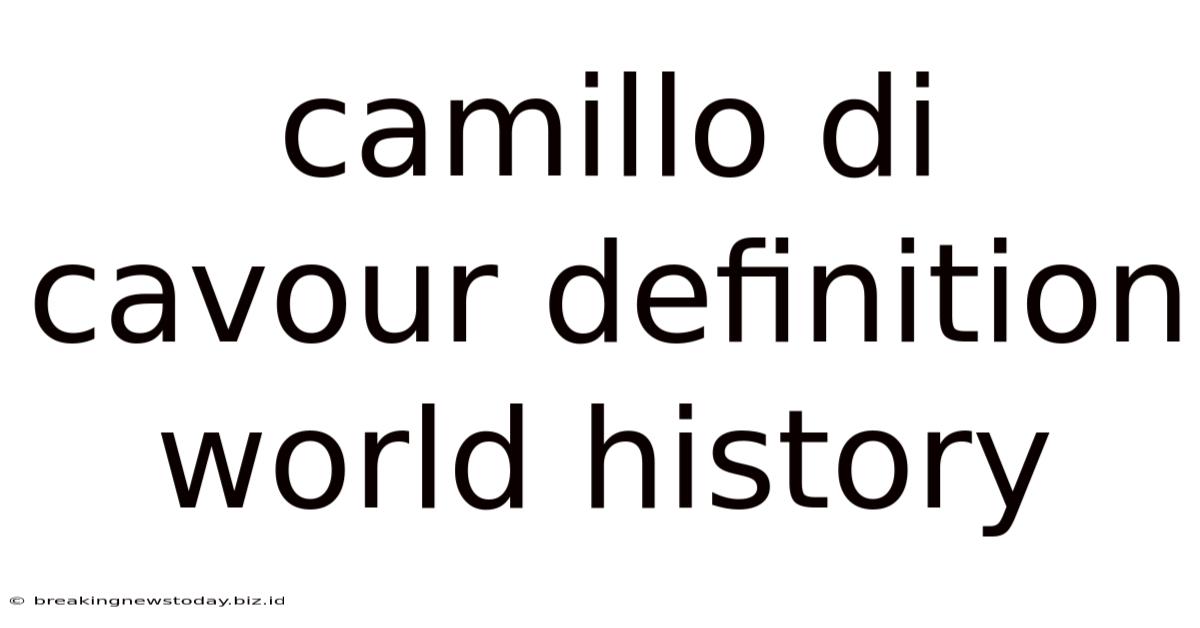 Camillo Di Cavour Definition World History