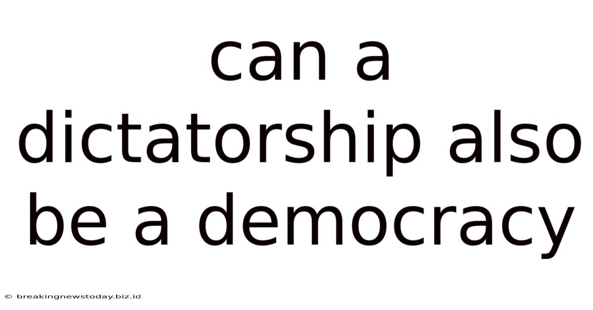 Can A Dictatorship Also Be A Democracy