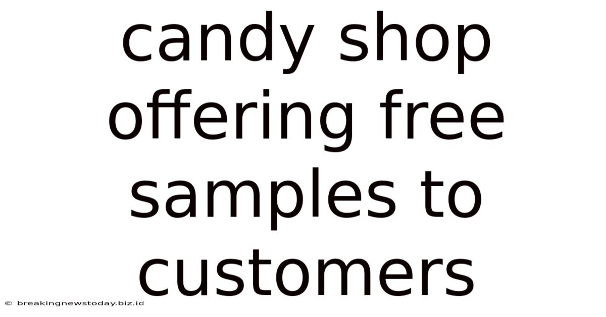 Candy Shop Offering Free Samples To Customers