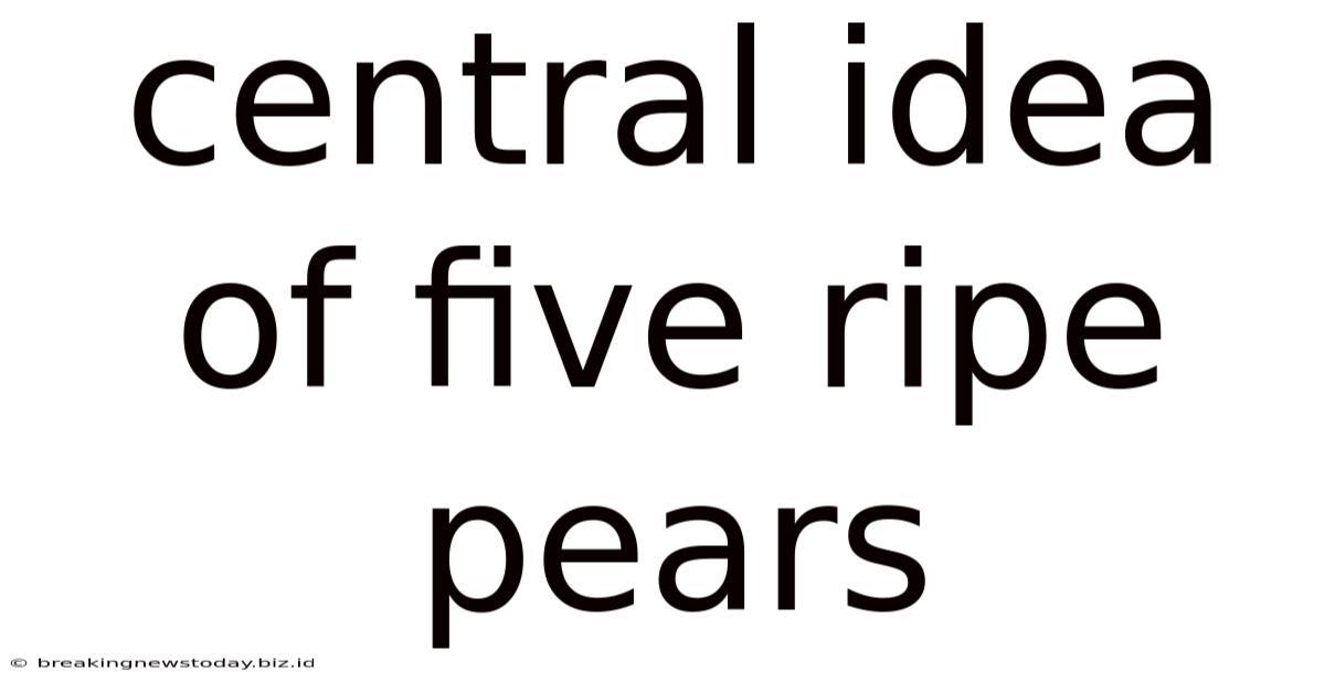 Central Idea Of Five Ripe Pears