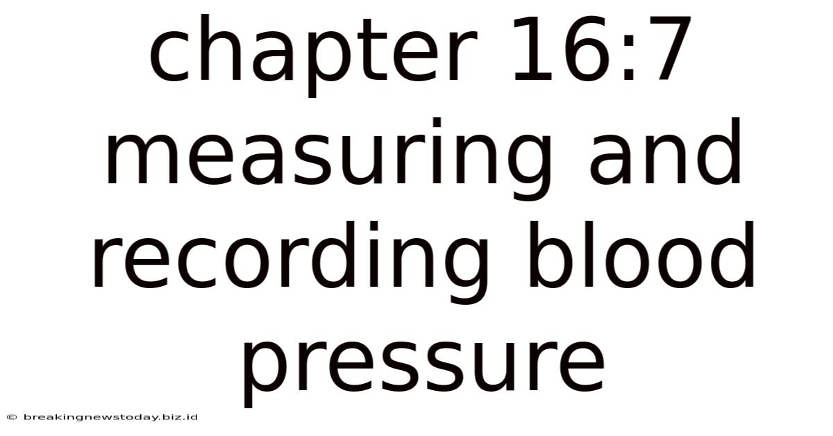 Chapter 16:7 Measuring And Recording Blood Pressure