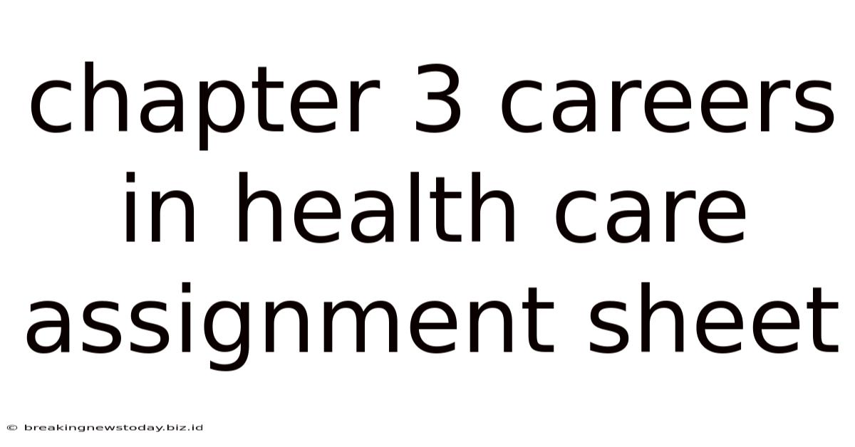 Chapter 3 Careers In Health Care Assignment Sheet