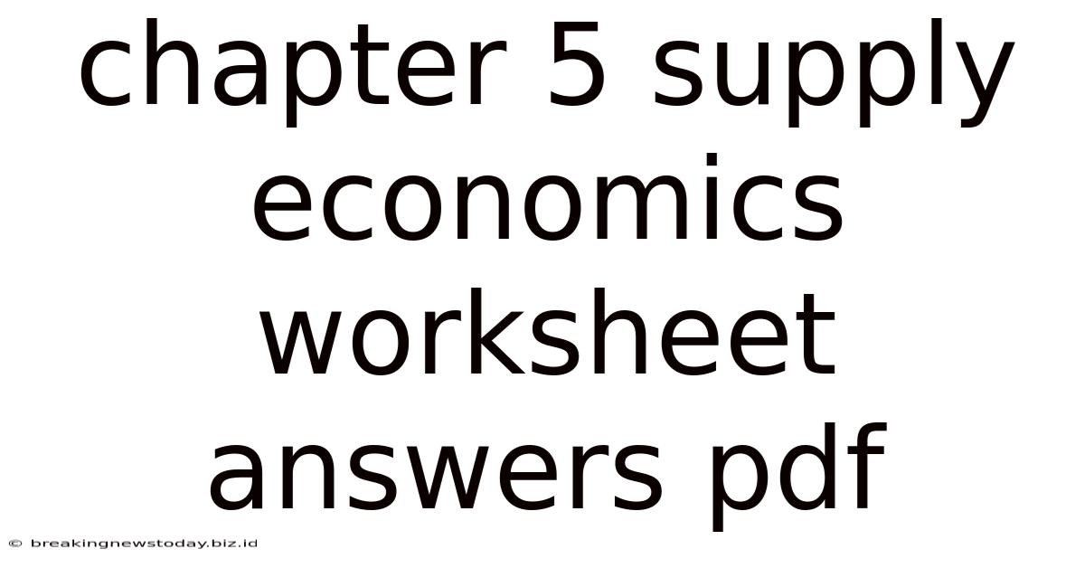 Chapter 5 Supply Economics Worksheet Answers Pdf
