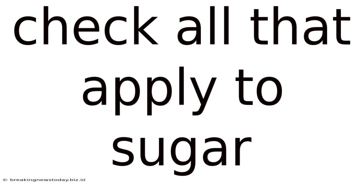 Check All That Apply To Sugar