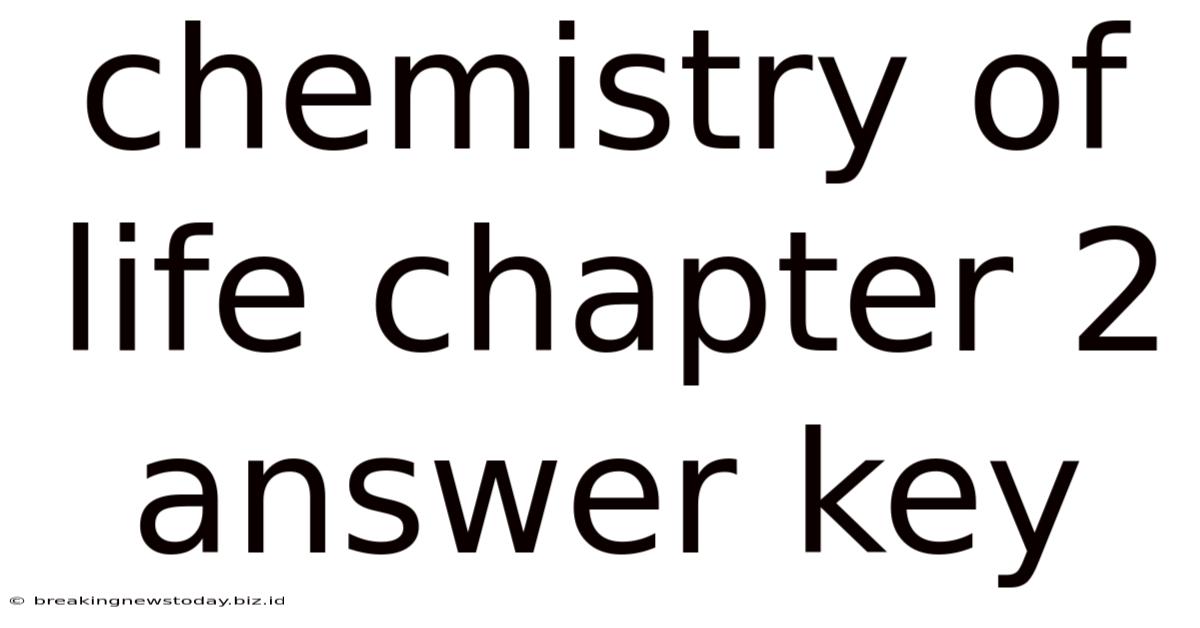 Chemistry Of Life Chapter 2 Answer Key