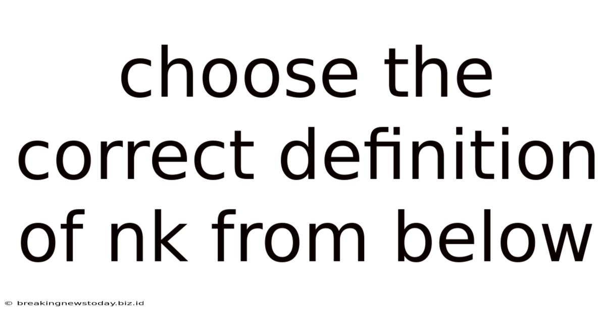 Choose The Correct Definition Of Nk From Below