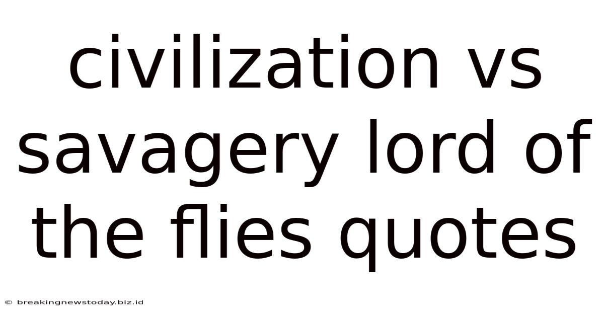 Civilization Vs Savagery Lord Of The Flies Quotes