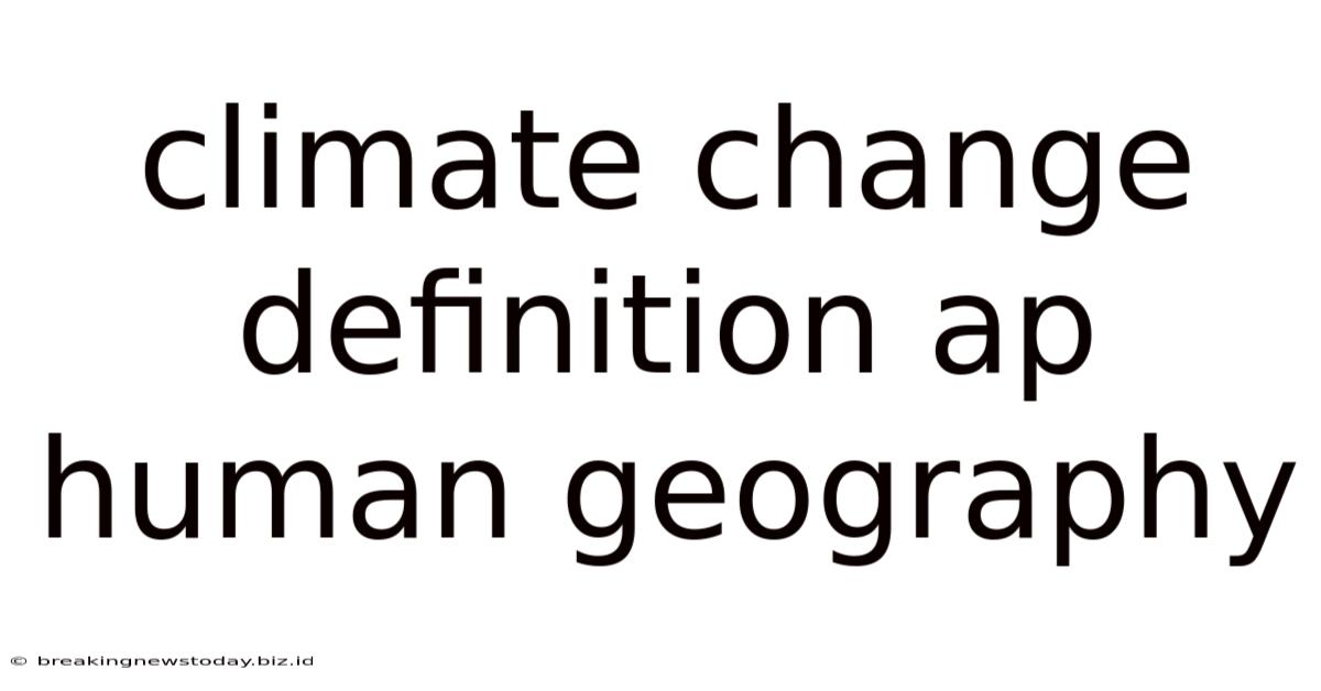 Climate Change Definition Ap Human Geography