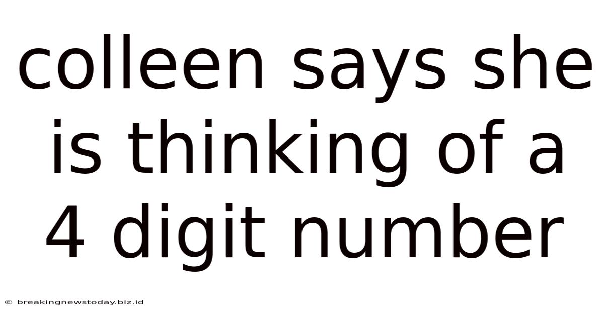 Colleen Says She Is Thinking Of A 4 Digit Number
