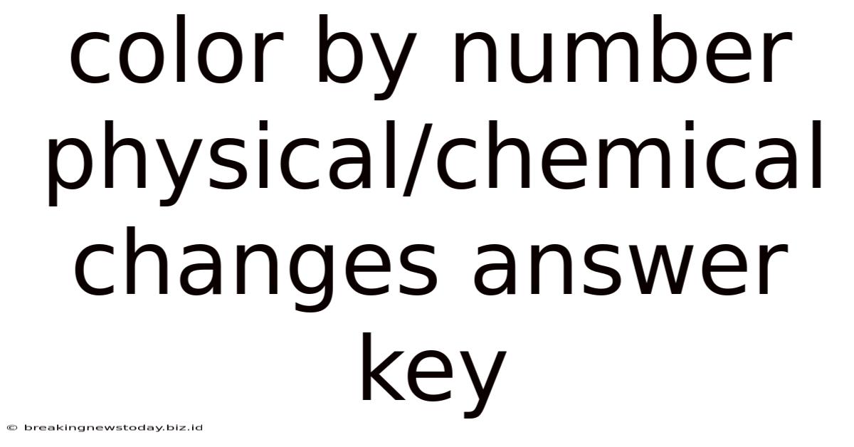 Color By Number Physical/chemical Changes Answer Key