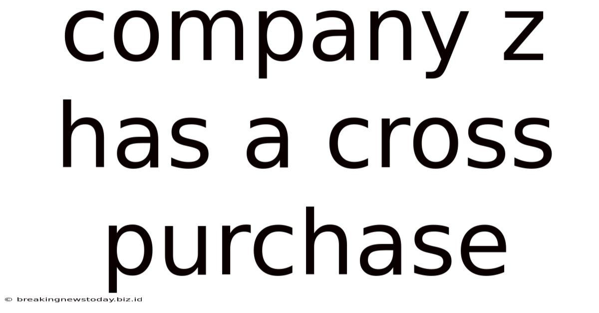 Company Z Has A Cross Purchase