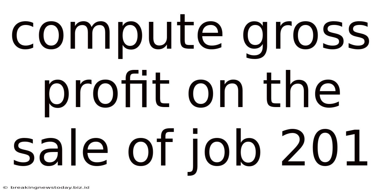 Compute Gross Profit On The Sale Of Job 201