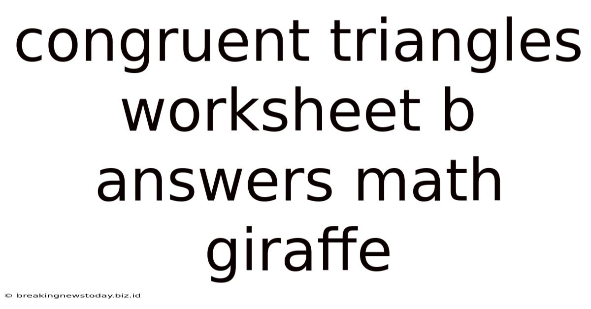 Congruent Triangles Worksheet B Answers Math Giraffe