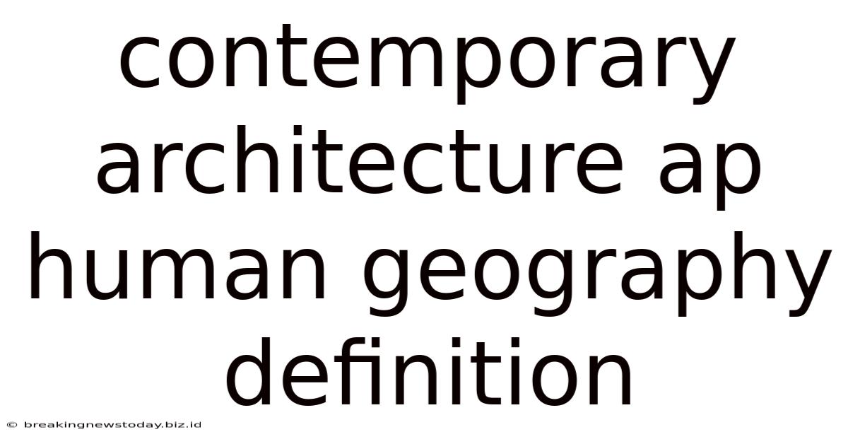 Contemporary Architecture Ap Human Geography Definition