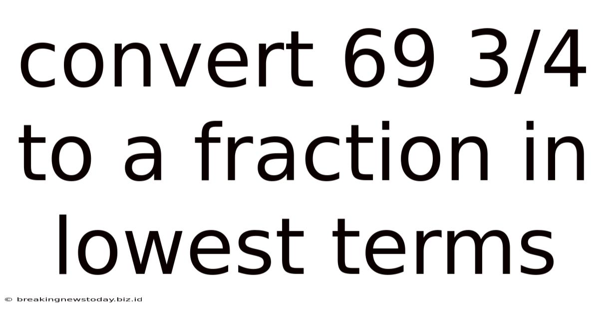 Convert 69 3/4 To A Fraction In Lowest Terms