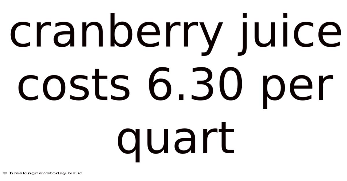Cranberry Juice Costs 6.30 Per Quart