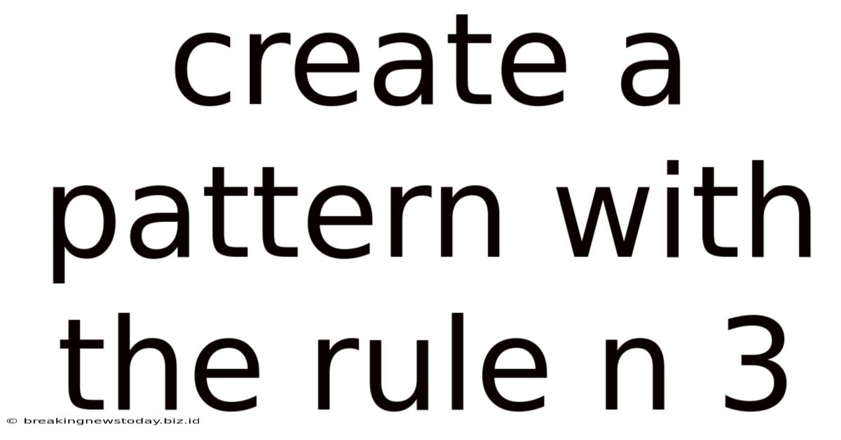 Create A Pattern With The Rule N 3