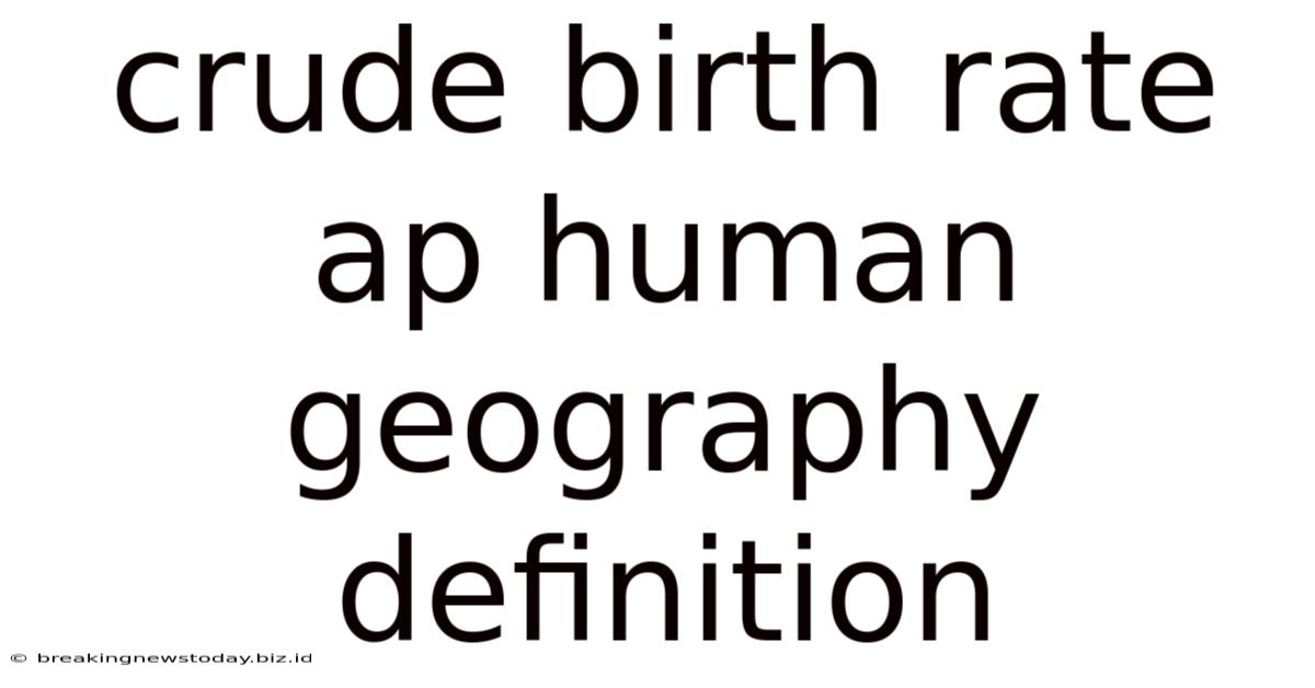 Crude Birth Rate Ap Human Geography Definition