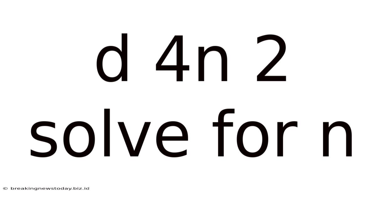 D 4n 2 Solve For N
