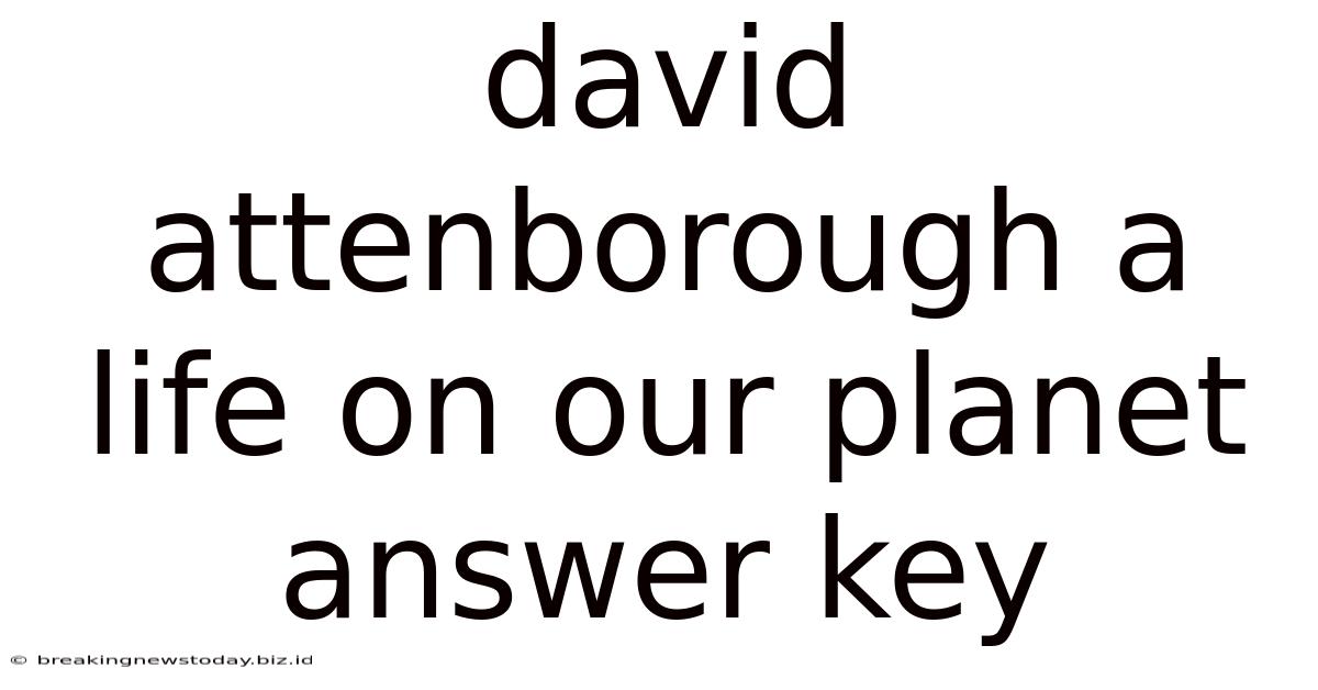 David Attenborough A Life On Our Planet Answer Key