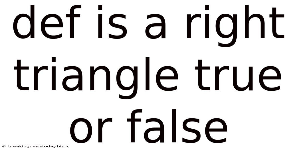 Def Is A Right Triangle True Or False