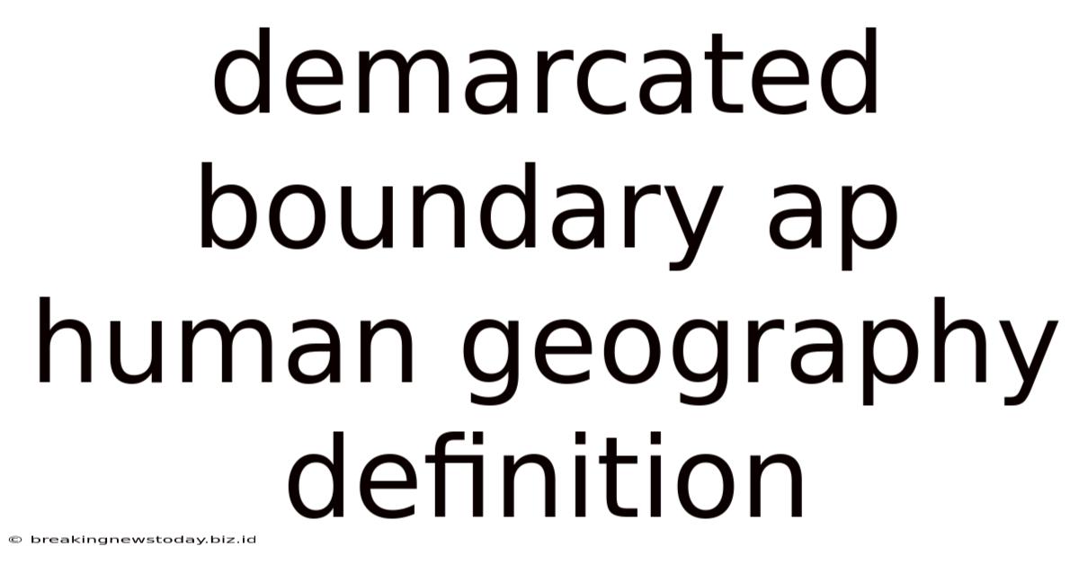 Demarcated Boundary Ap Human Geography Definition