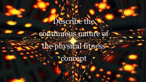 Describe The Continuous Nature Of The Physical Fitness Concept.