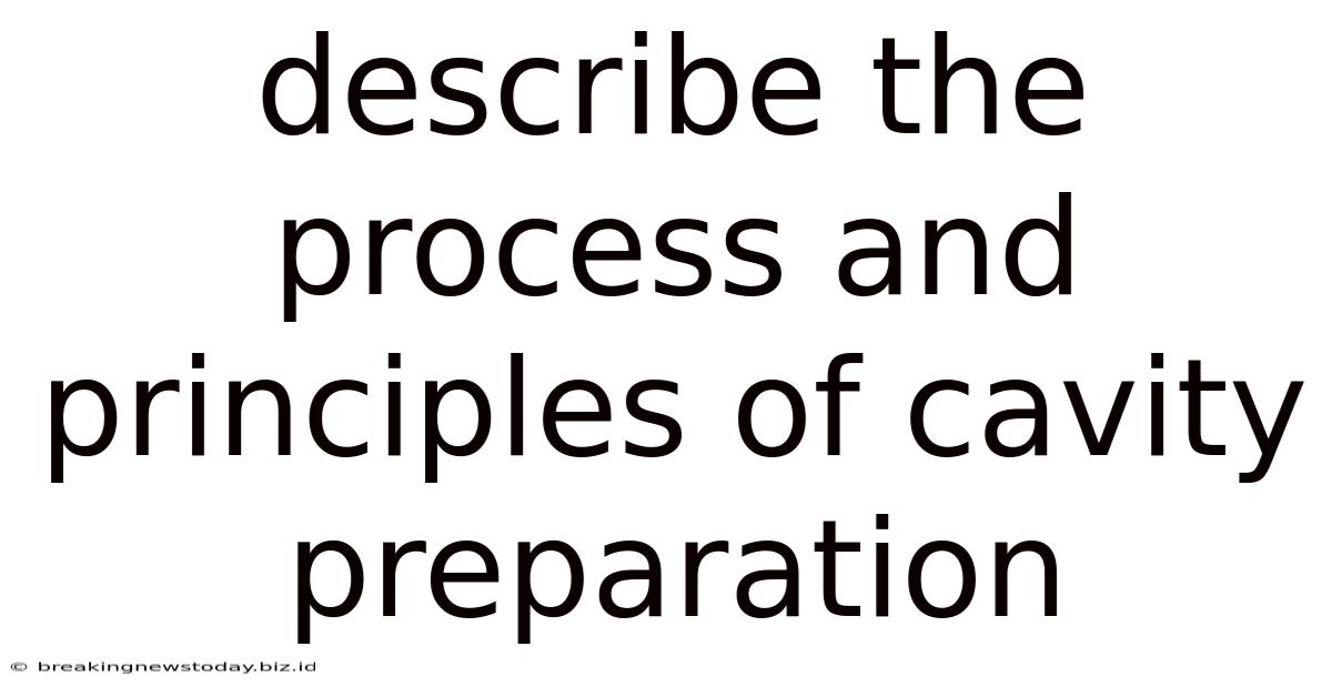 Describe The Process And Principles Of Cavity Preparation