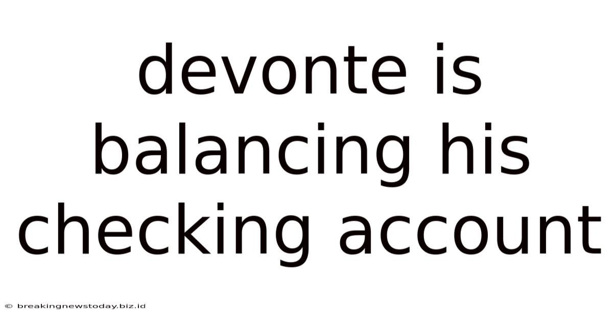 Devonte Is Balancing His Checking Account