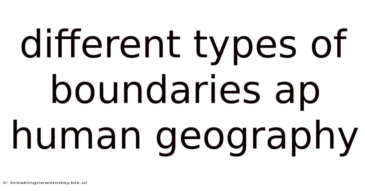 Different Types Of Boundaries Ap Human Geography