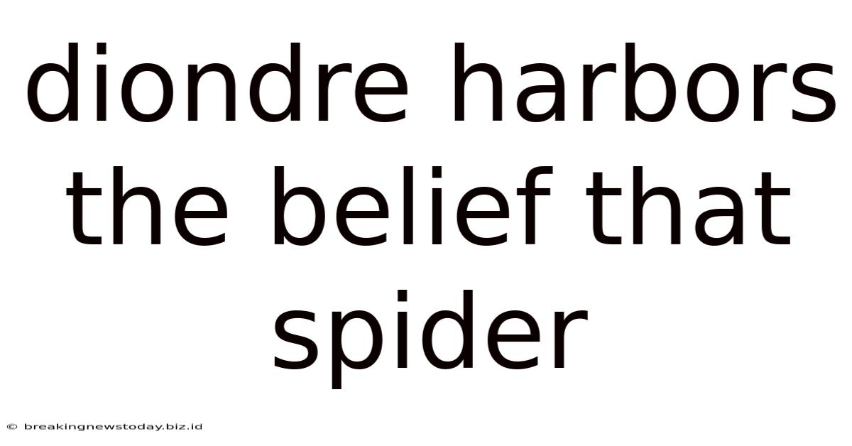 Diondre Harbors The Belief That Spider