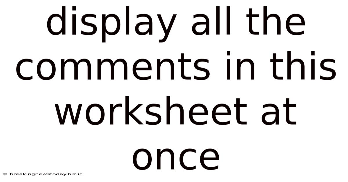 Display All The Comments In This Worksheet At Once