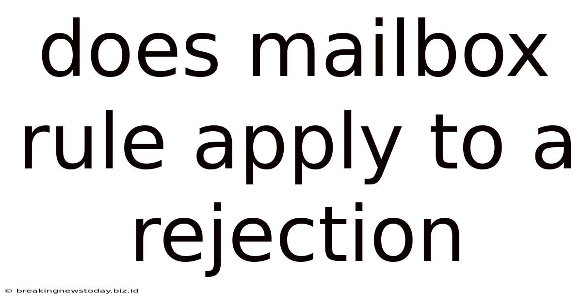 Does Mailbox Rule Apply To A Rejection