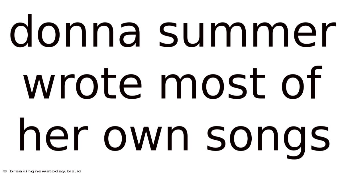 Donna Summer Wrote Most Of Her Own Songs