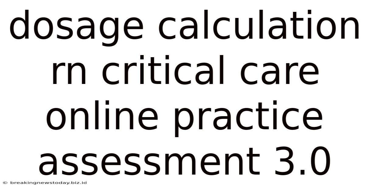 Dosage Calculation Rn Critical Care Online Practice Assessment 3.0