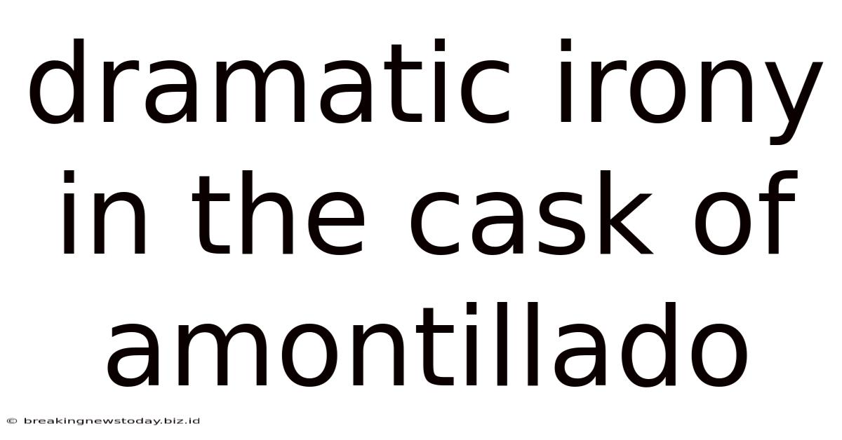 Dramatic Irony In The Cask Of Amontillado