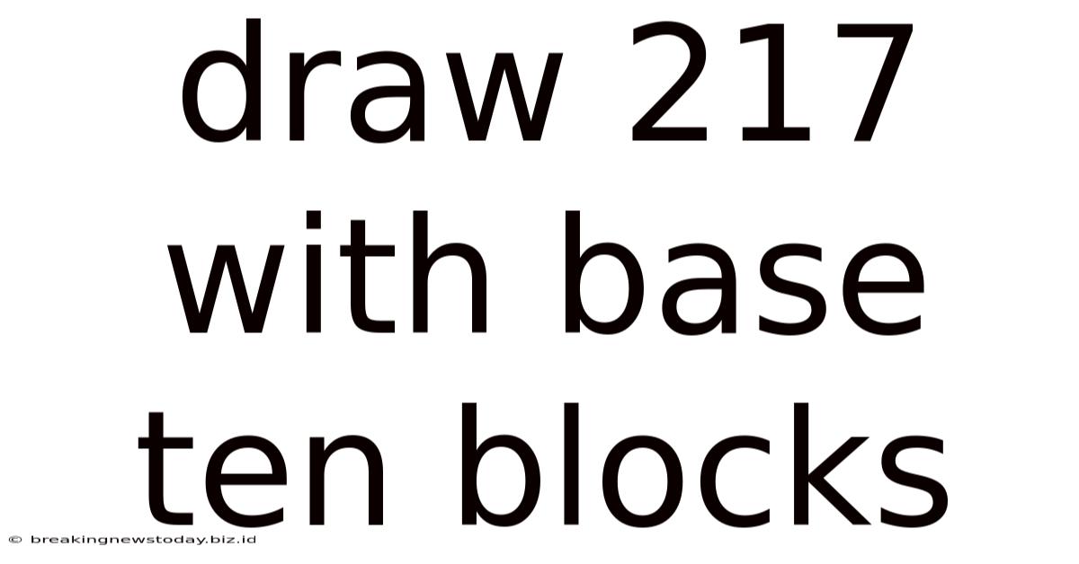 Draw 217 With Base Ten Blocks