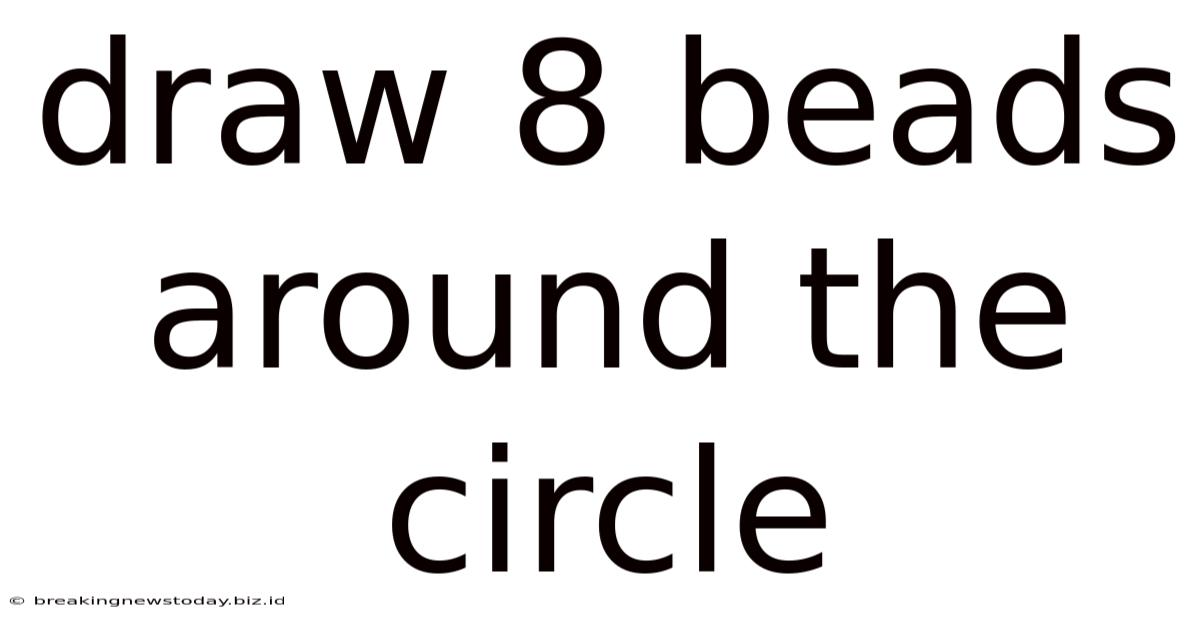 Draw 8 Beads Around The Circle