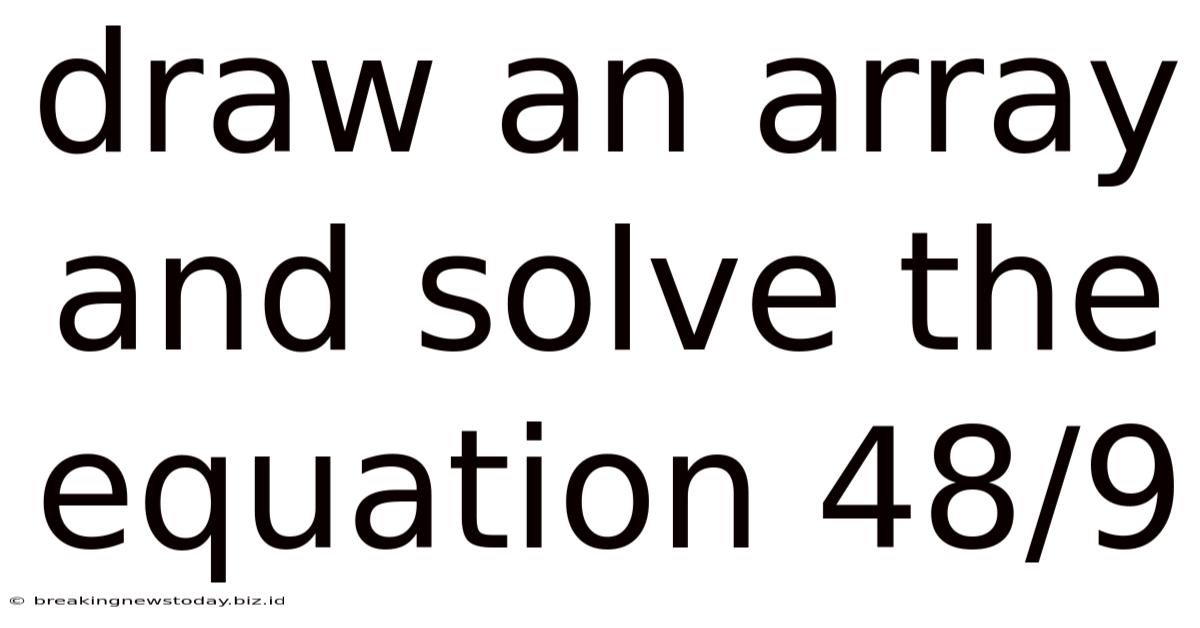 Draw An Array And Solve The Equation 48/9