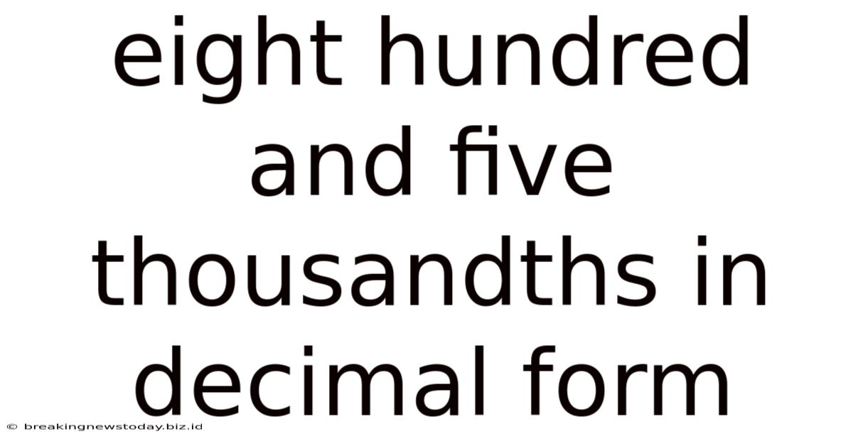 Eight Hundred And Five Thousandths In Decimal Form