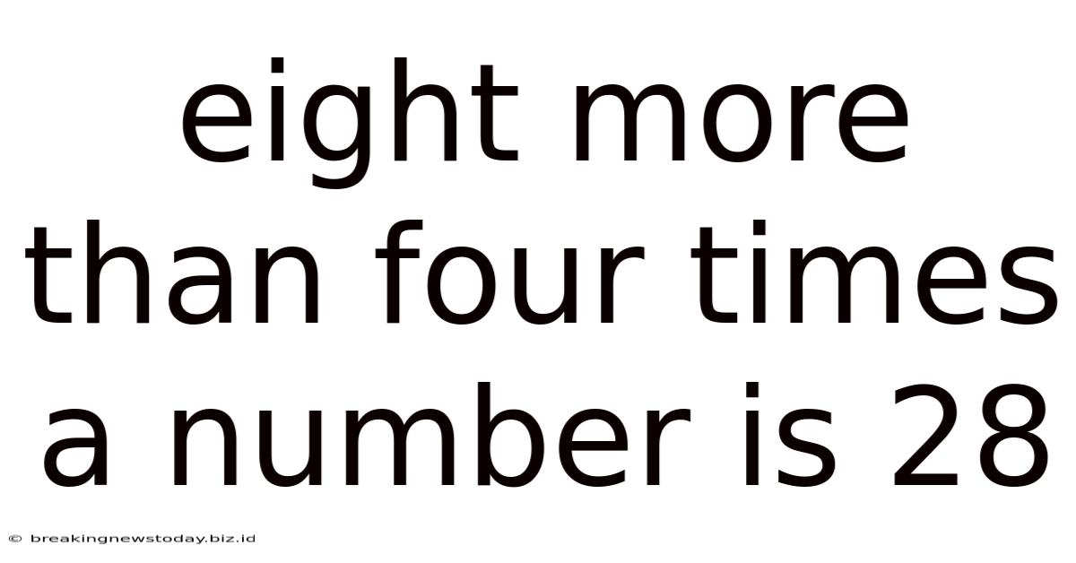 Eight More Than Four Times A Number Is 28