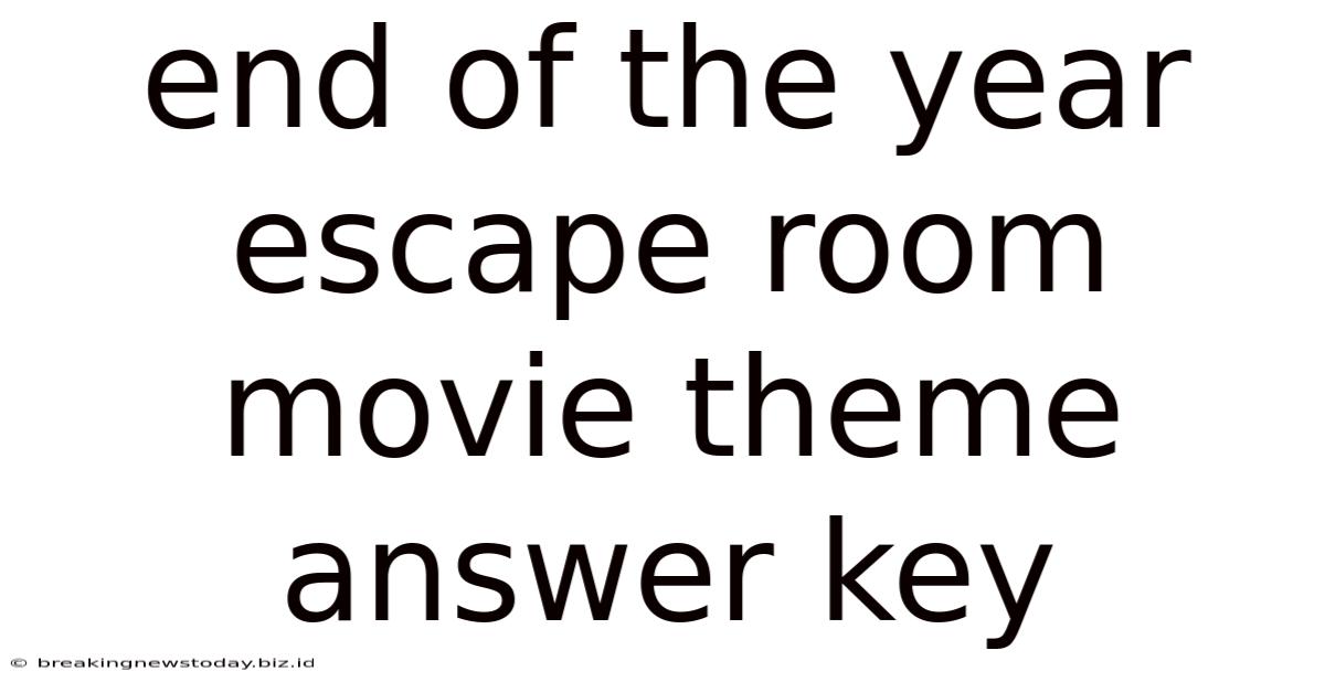 End Of The Year Escape Room Movie Theme Answer Key