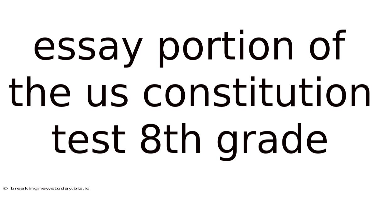 Essay Portion Of The Us Constitution Test 8th Grade